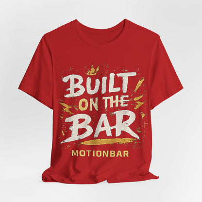 MotionBar Built on the Bar T-Shirt