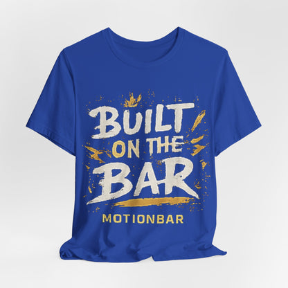 MotionBar Built on the Bar T-Shirt