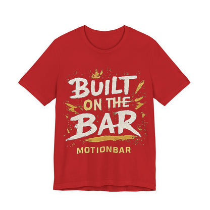 MotionBar Built on the Bar T-Shirt