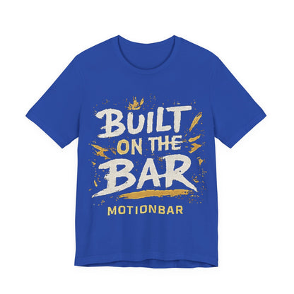 MotionBar Built on the Bar T-Shirt