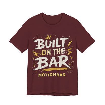 MotionBar Built on the Bar T-Shirt